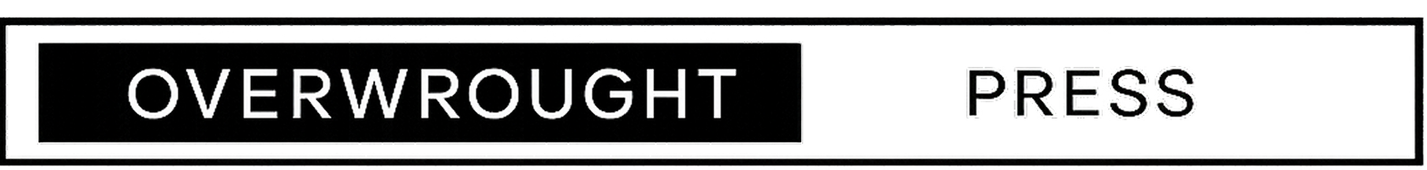 Overwrought Press